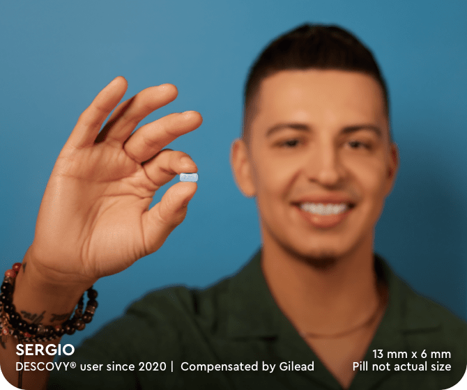 Sergio. DESCOVY® user since 2020. Compensated by Gilead. 13mm x 6mm. Pill not actual size.