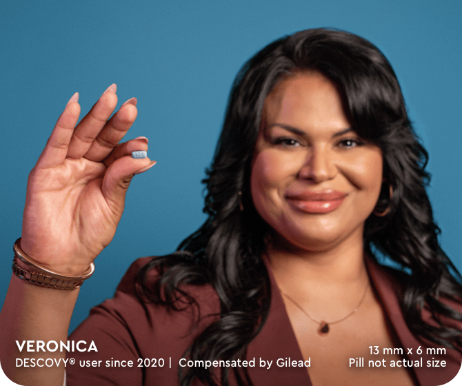 Veronica. DESCOVY® user since 2020. Compensated by Gilead. 13mm x 6mm. Pill not actual size.